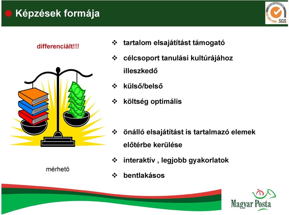 kultúrájához illeszkedő külső/belső költség optimális mérhető