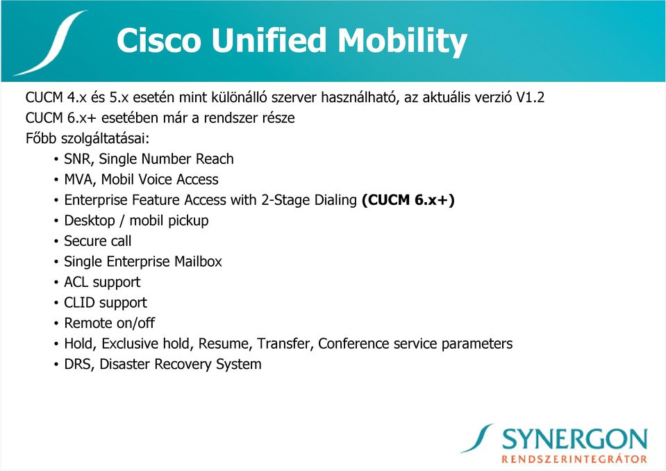 Feature Access with 2-Stage Dialing (CUCM 6.