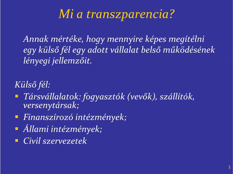 vállalat belső működésének lényegi jellemzőit.