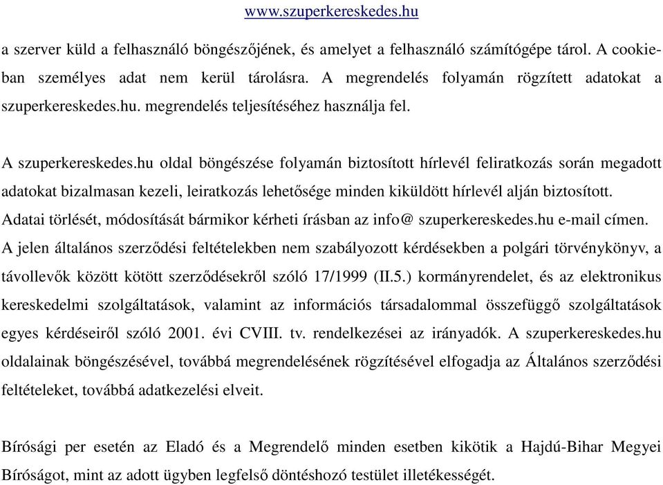 hu oldal böngészése folyamán biztosított hírlevél feliratkozás során megadott adatokat bizalmasan kezeli, leiratkozás lehetősége minden kiküldött hírlevél alján biztosított.