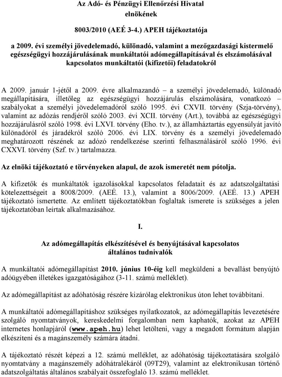 feladatokról A 2009. január 1-jétől a 2009.