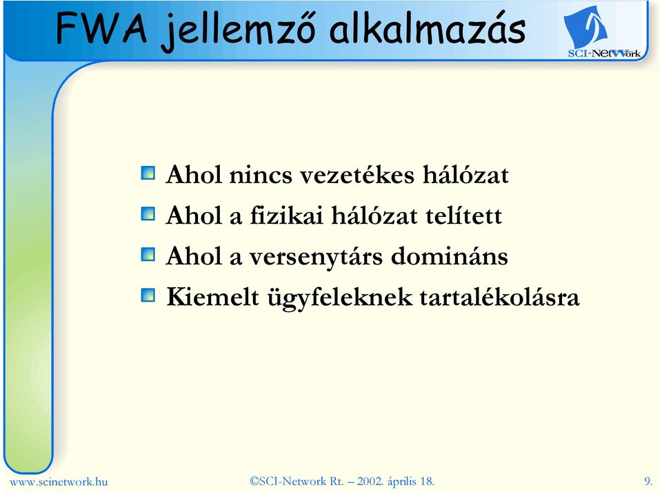 versenytárs domináns Kiemelt ügyfeleknek