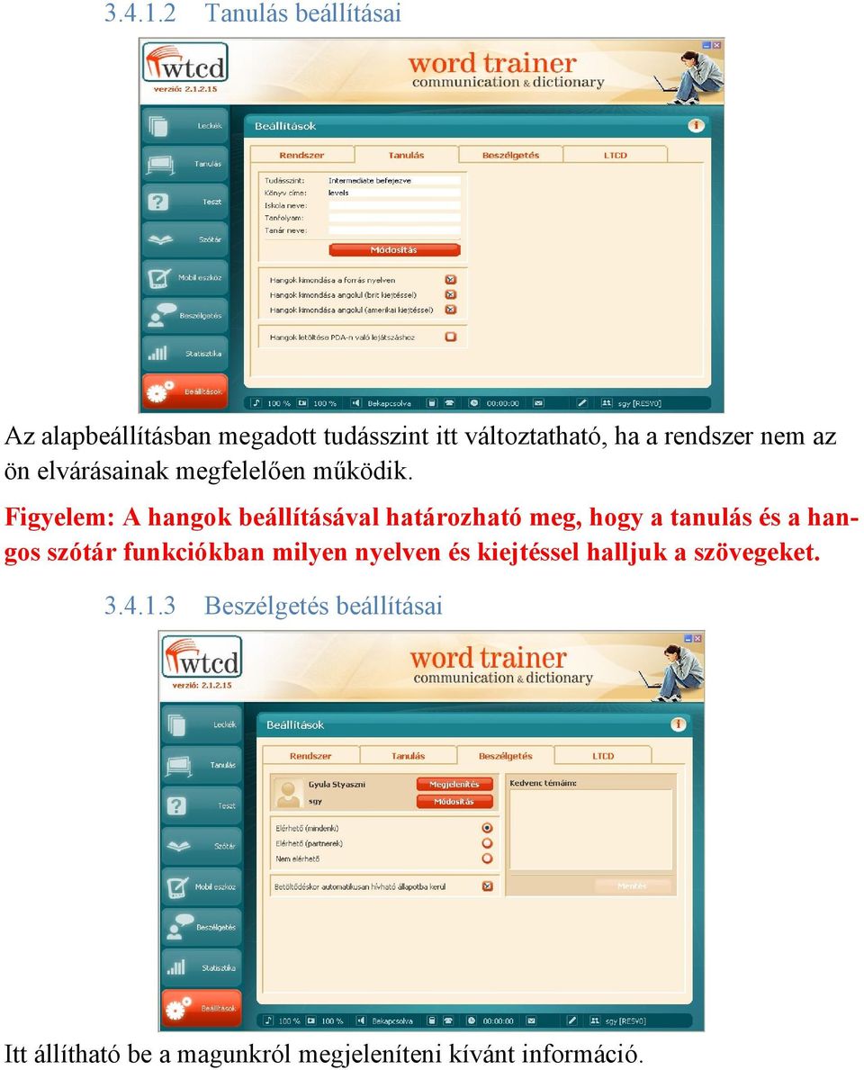 nem az ön elvárásainak megfelelően működik.