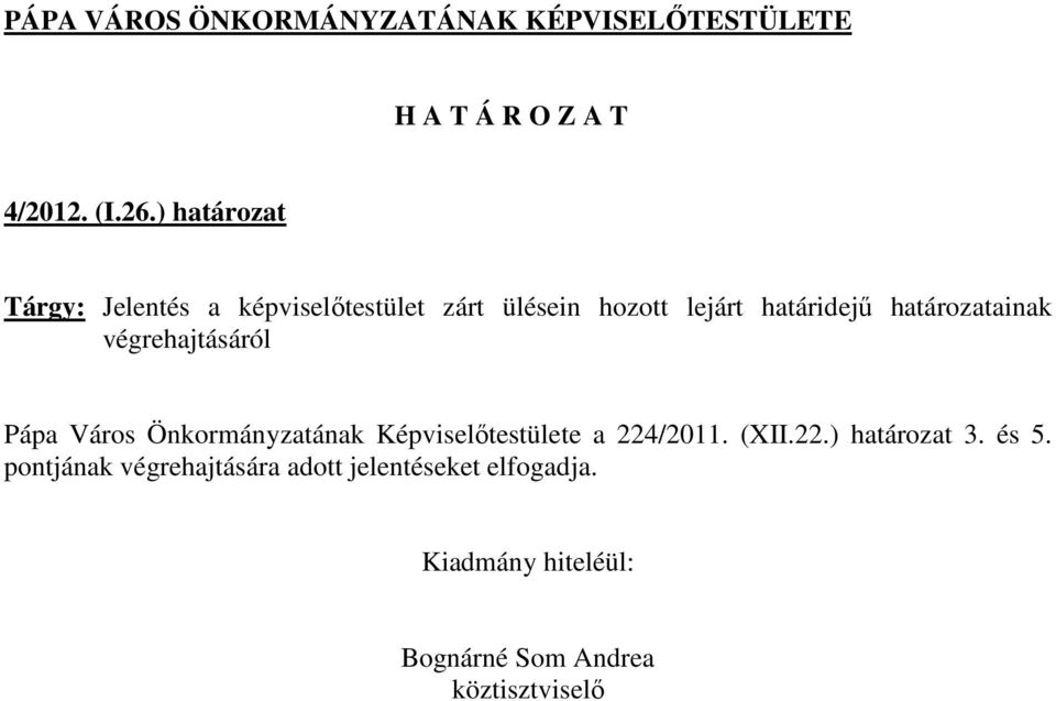 lejárt határidejű határozatainak végrehajtásáról Pápa Város