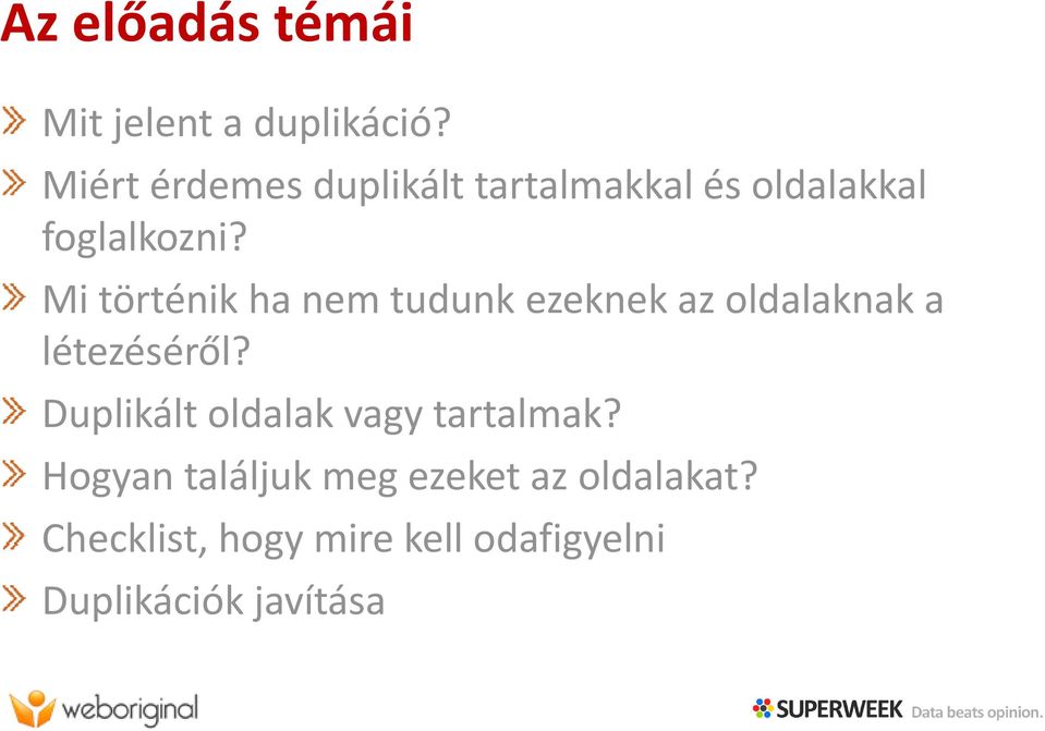Mi történik ha nem tudunk ezeknek az oldalaknak a létezéséről?