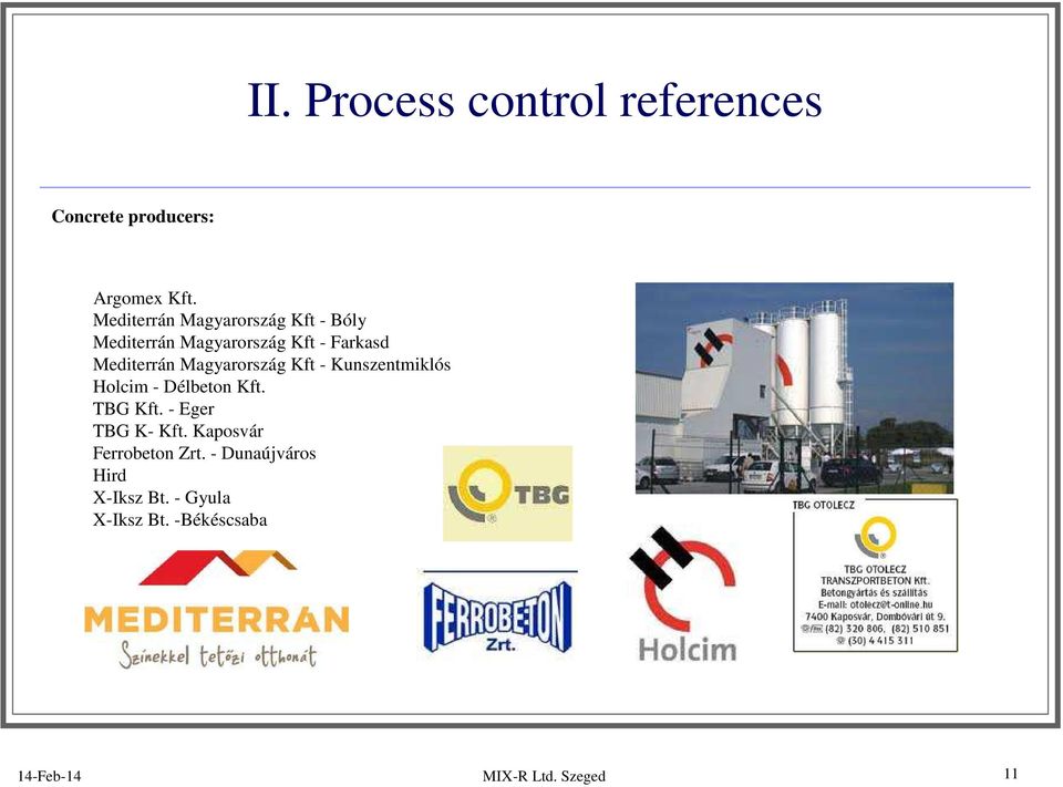 Magyarország Kft - Kunszentmiklós Holcim - Délbeton Kft. TBG Kft. - Eger TBG K- Kft.