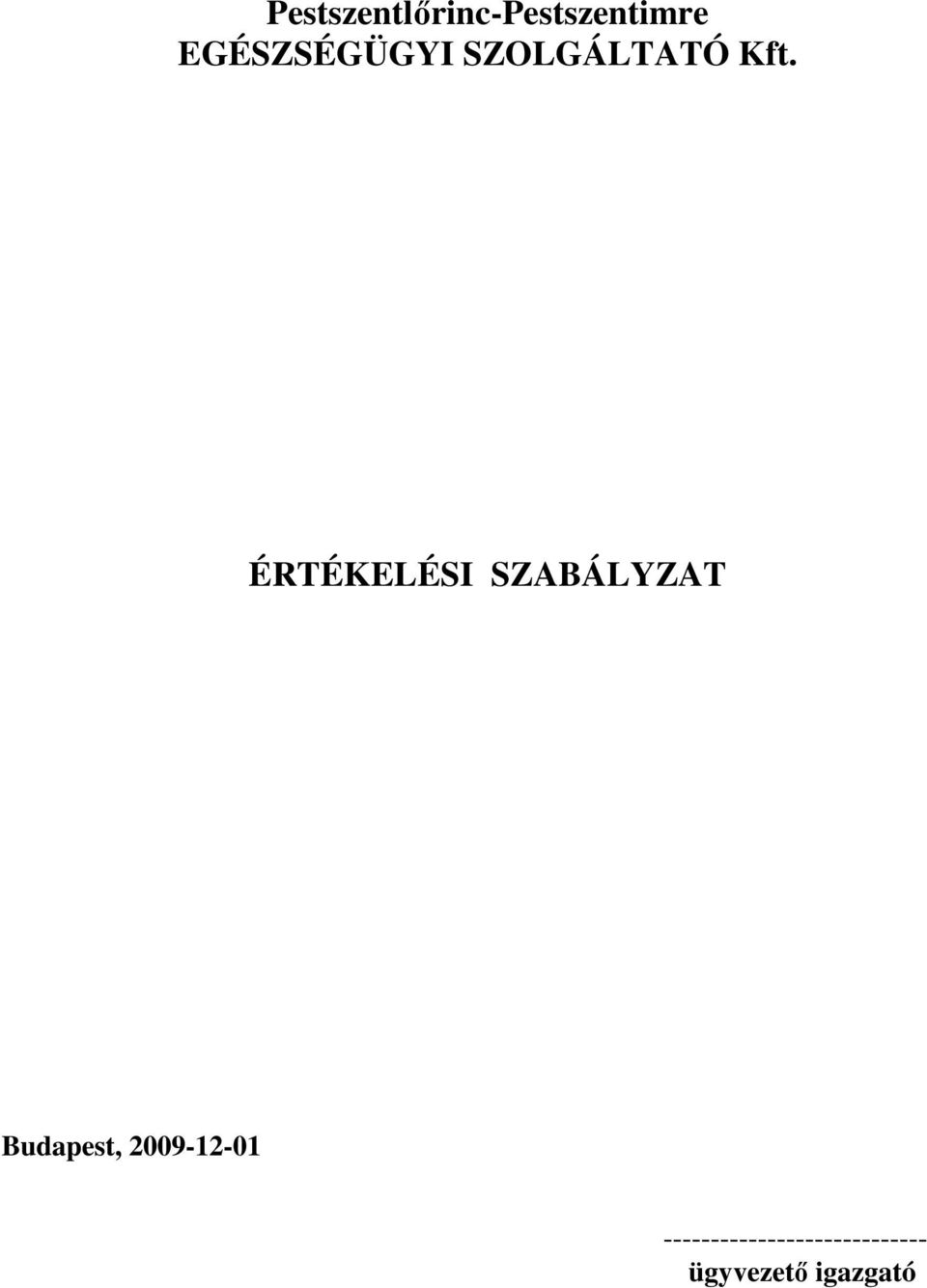 ÉRTÉKELÉSI SZABÁLYZAT Budapest,