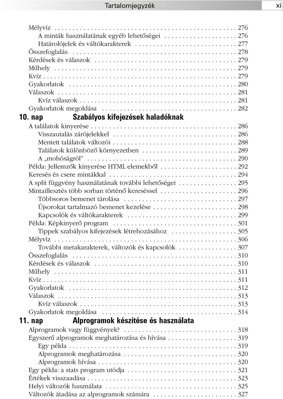 ............................................. 280 Válaszok................................................. 281 Kvíz válaszok........................................... 281 Gyakorlatok megoldása.