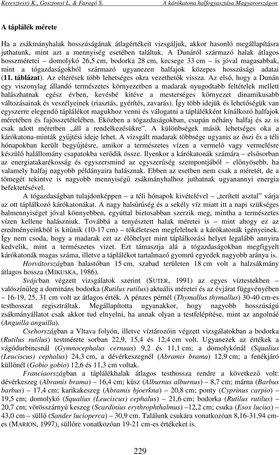 táblázat). Az eltérések több lehetséges okra vezethetők vissza.