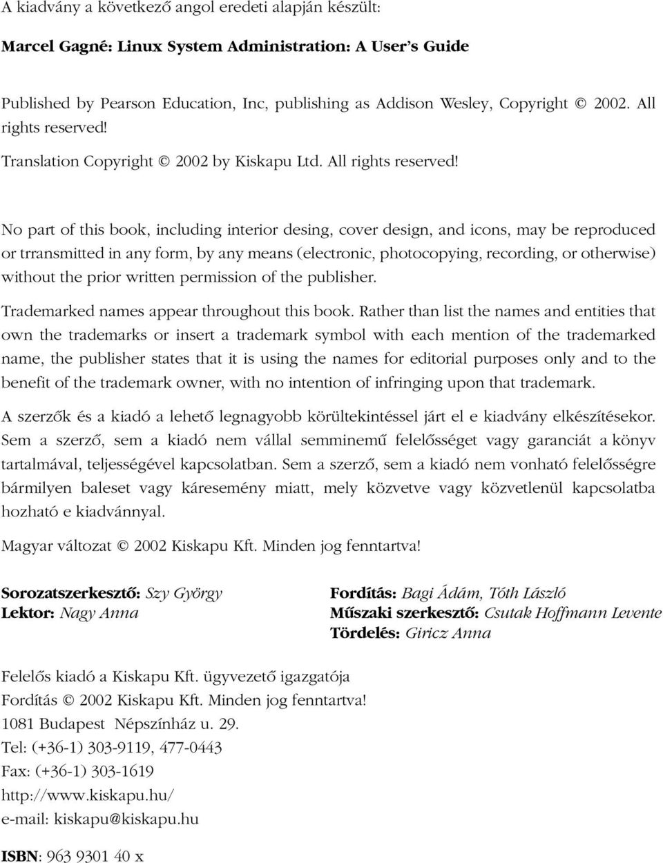 No part of this book, including interior desing, cover design, and icons, may be reproduced or trransmitted in any form, by any means (electronic, photocopying, recording, or otherwise) without the