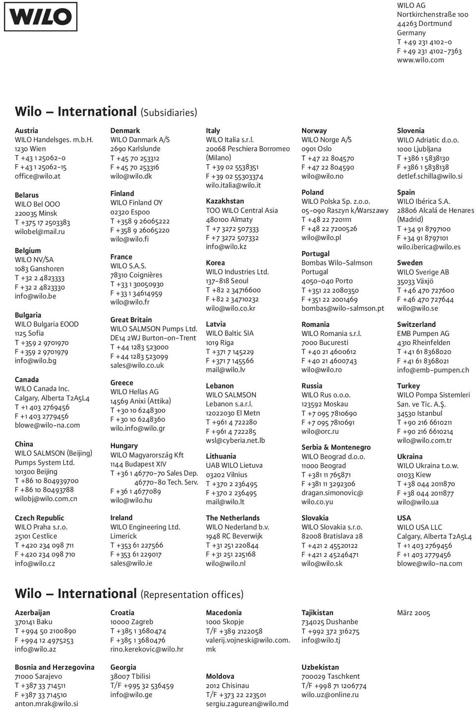 be Bulgaria WILO Bulgaria EOOD 1125 Sofia T +359 2 9701970 F +359 2 9701979 info@wilo.bg Canada WILO Canada Inc. Calgary, Alberta T2A5L4 T +1 403 2769456 F +1 403 2779456 blowe@wilo-na.