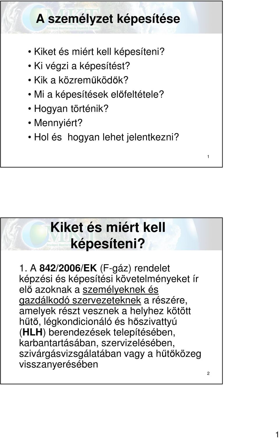 Kiket és miért kell képesíteni? 1.