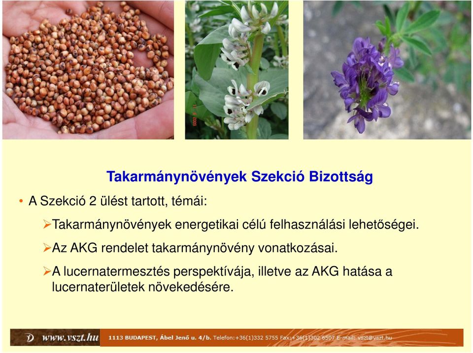 lehetőségei. Az AKG rendelet takarmánynövény vonatkozásai.