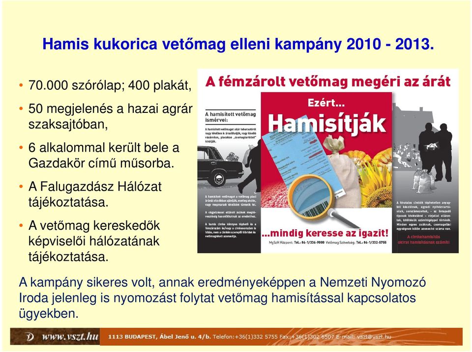 Gazdakör című műsorba. A Falugazdász Hálózat tájékoztatása.