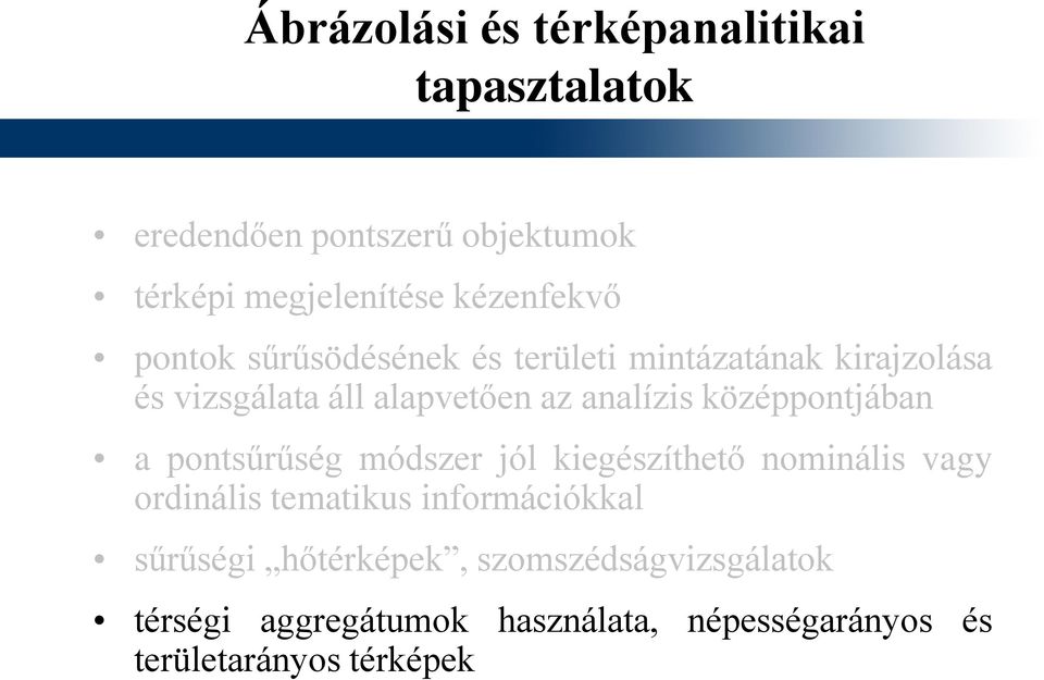 analízis középpontjában a pontsűrűség módszer jól kiegészíthető nominális vagy ordinális tematikus