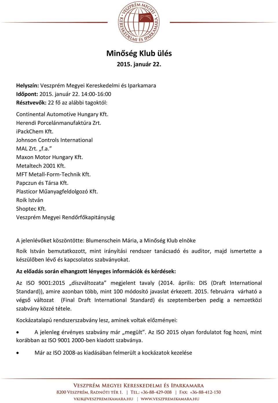 Plasticor Műanyagfeldolgozó Kft. Roik István Shoptec Kft.