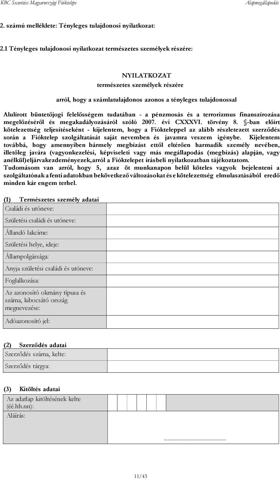 felelősségem tudatában - a pénzmosás és a terrorizmus finanszírozása megelőzéséről és megakadályozásáról szóló 2007. évi CXXXVI. törvény 8.