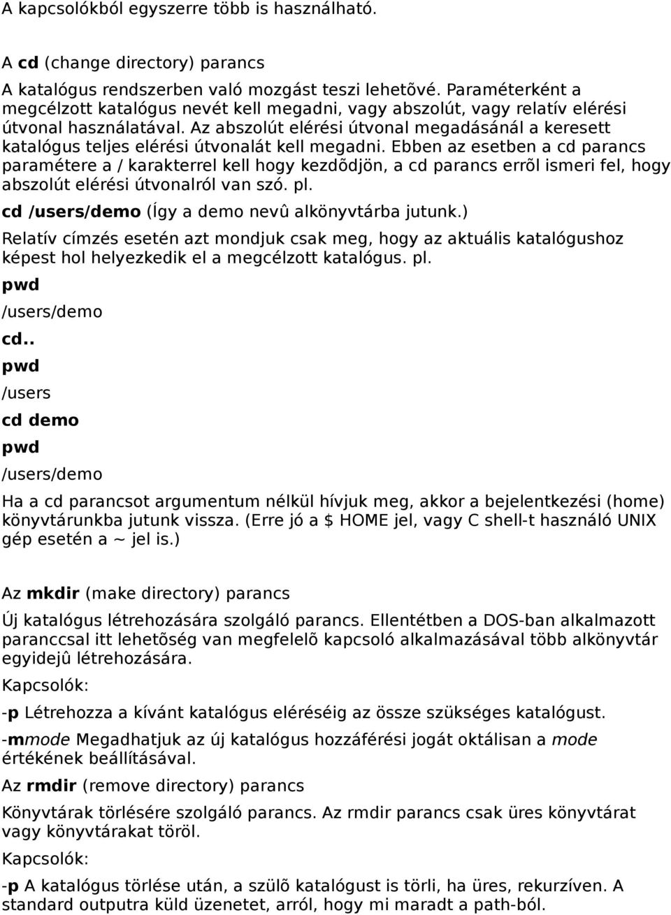 Az abszolút elérési útvonal megadásánál a keresett katalógus teljes elérési útvonalát kell megadni.