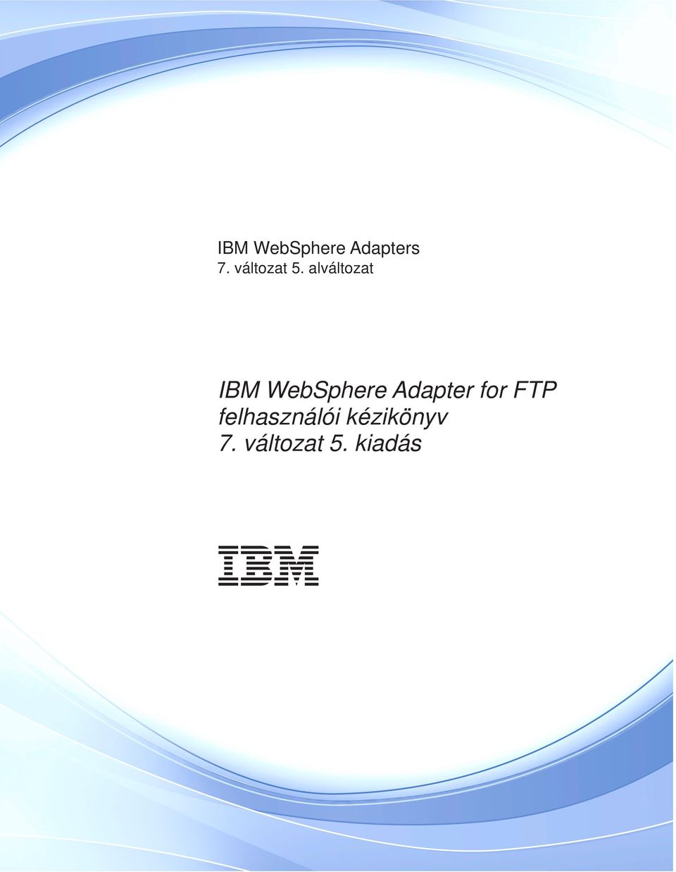 alváltozat IBM WebSphere