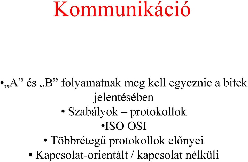 protokollok ISO OSI Többrétegű protokollok