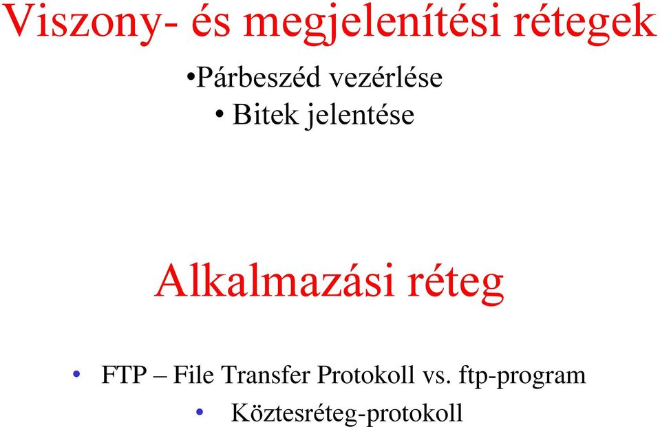 Alkalmazási réteg FTP File Transfer