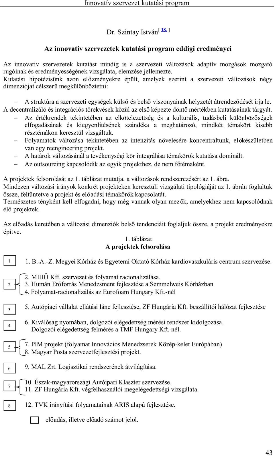 elemzése jellemezte.