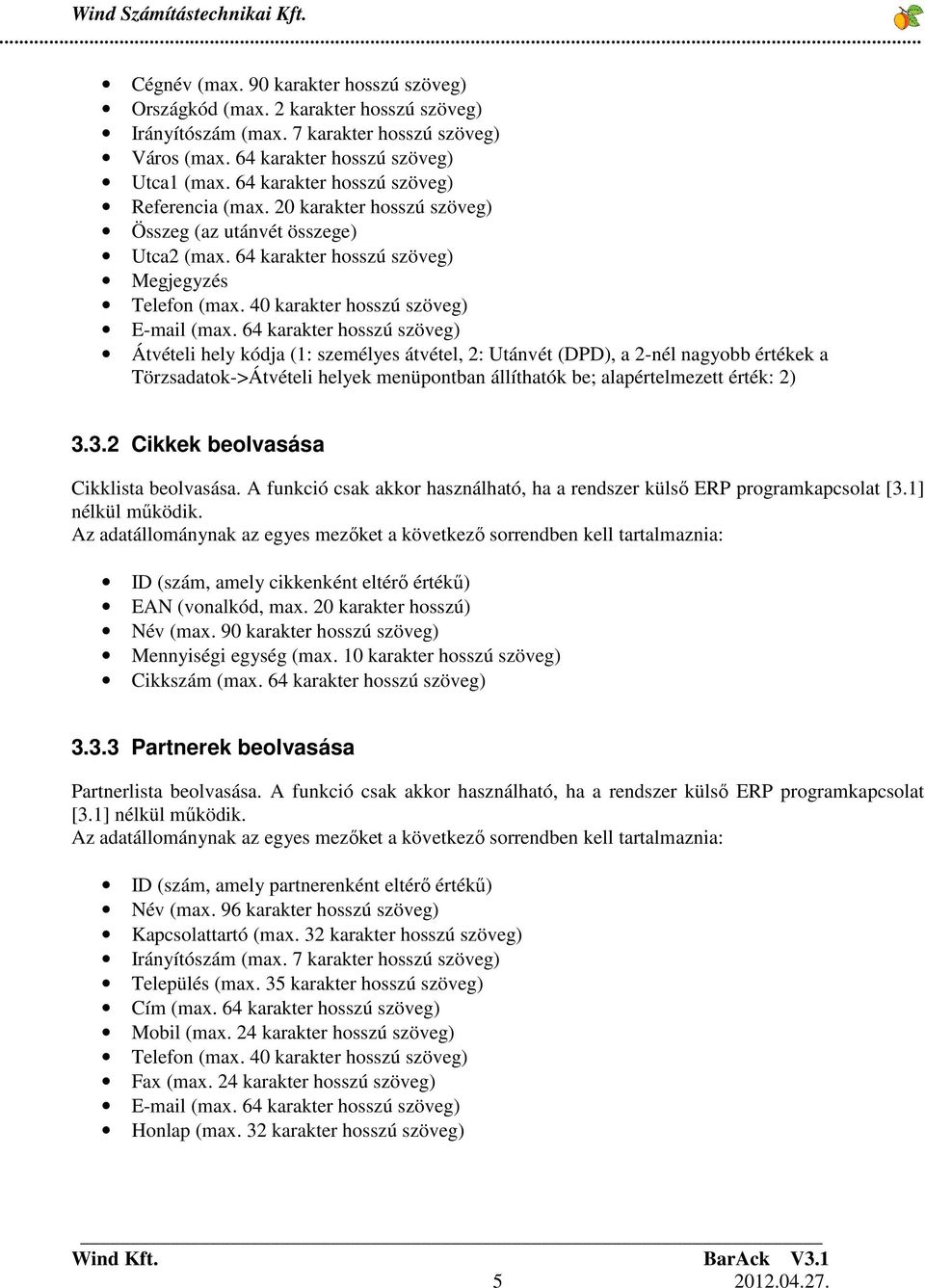 40 karakter hosszú szöveg) E-mail (max.