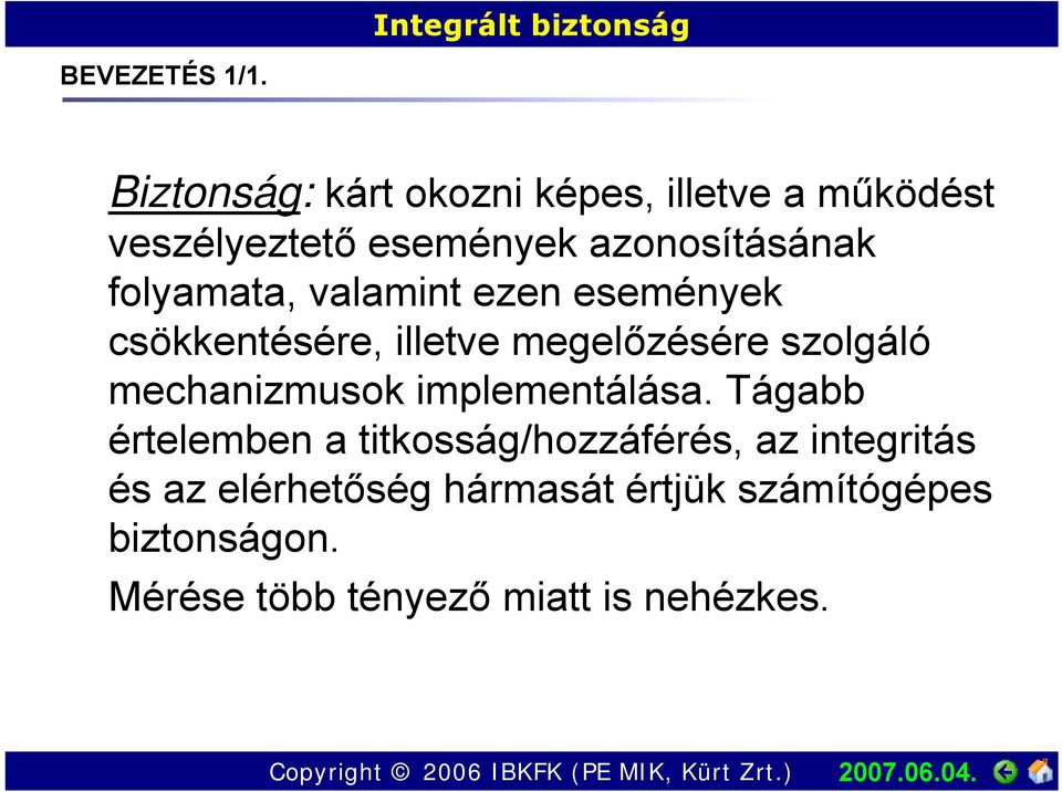 folyamata, valamint ezen események csökkentésére, illetve megelőzésére szolgáló