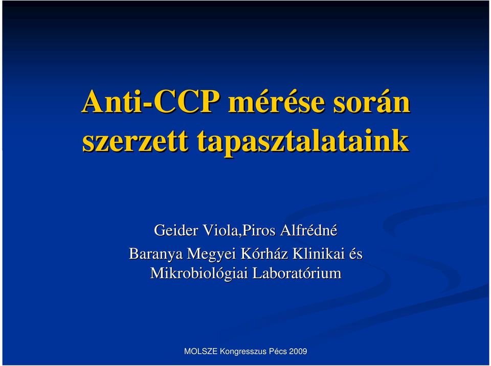 dné Baranya Megyei KórhK rház z Klinikai és