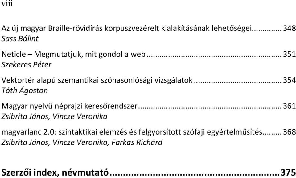 .. 351 Szekeres Péter Vektortér alapú szemantikai szóhasonlósági vizsgálatok.
