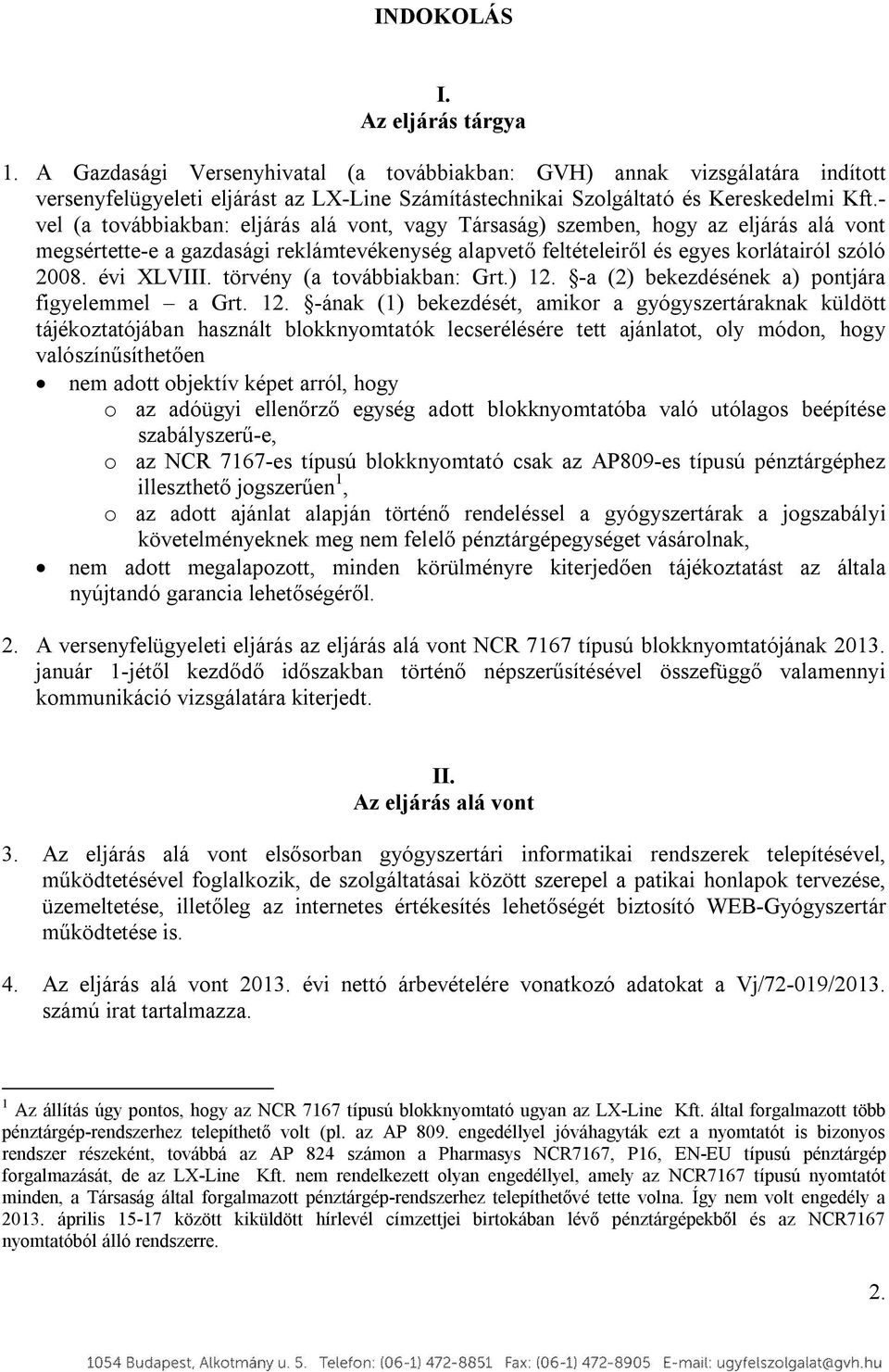 évi XLVIII. törvény (a továbbiakban: Grt.) 12.