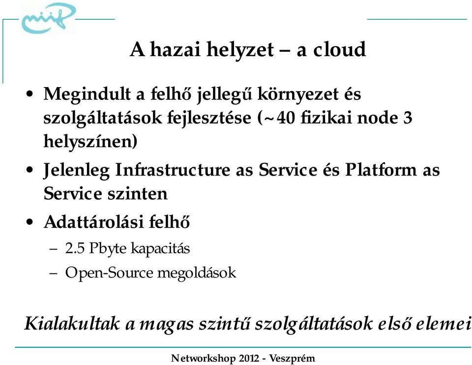 Infrastructure asservice és Platform as Service szinten Adattárolási felhő