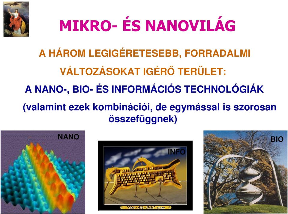 BIO- ÉS INFORMÁCIÓS TECHNOLÓGIÁK (valamint ezek