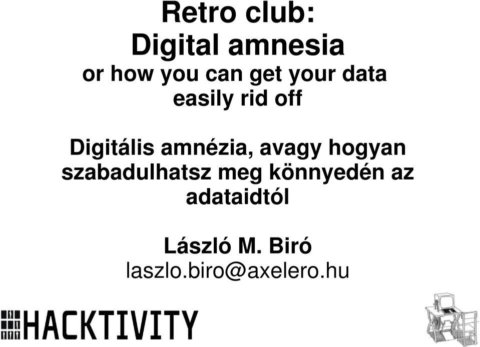 amnézia, avagy hogyan szabadulhatsz meg
