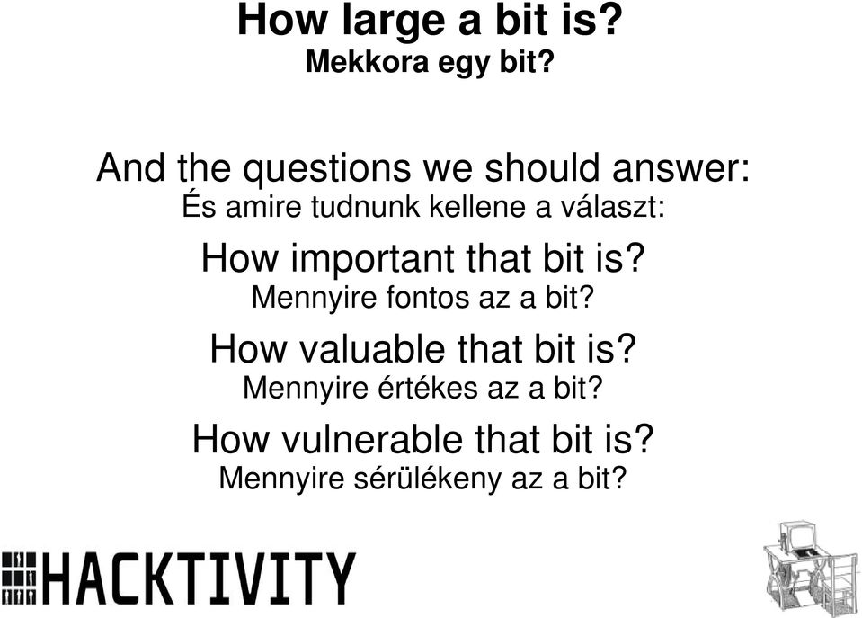 választ: How important that bit is? Mennyire fontos az a bit?
