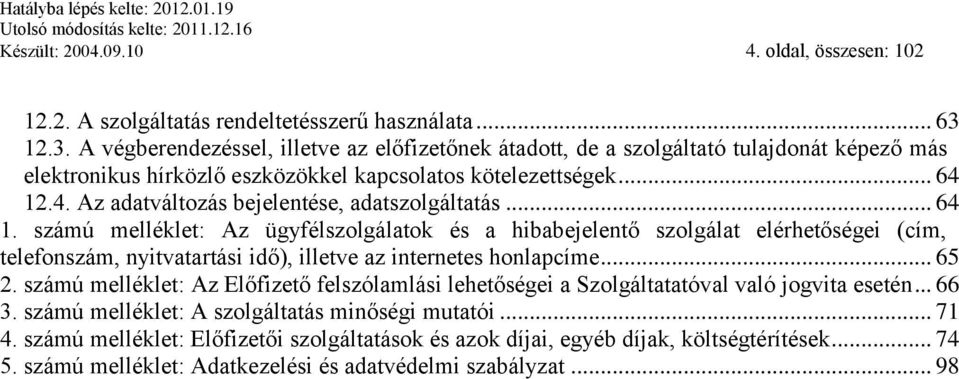 12.4. Az adatváltozás bejelentése, adatszolgáltatás... 64 1.