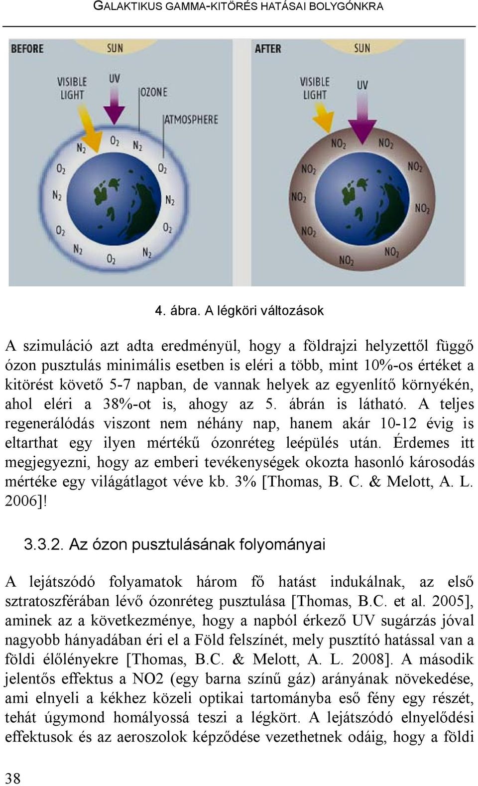 helyek az egyenlítő környékén, ahol eléri a 38%-ot is, ahogy az 5. ábrán is látható.