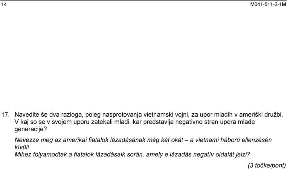 V kaj so se v svojem uporu zatekali mladi, kar predstavlja negativno stran upora mlade generacije?