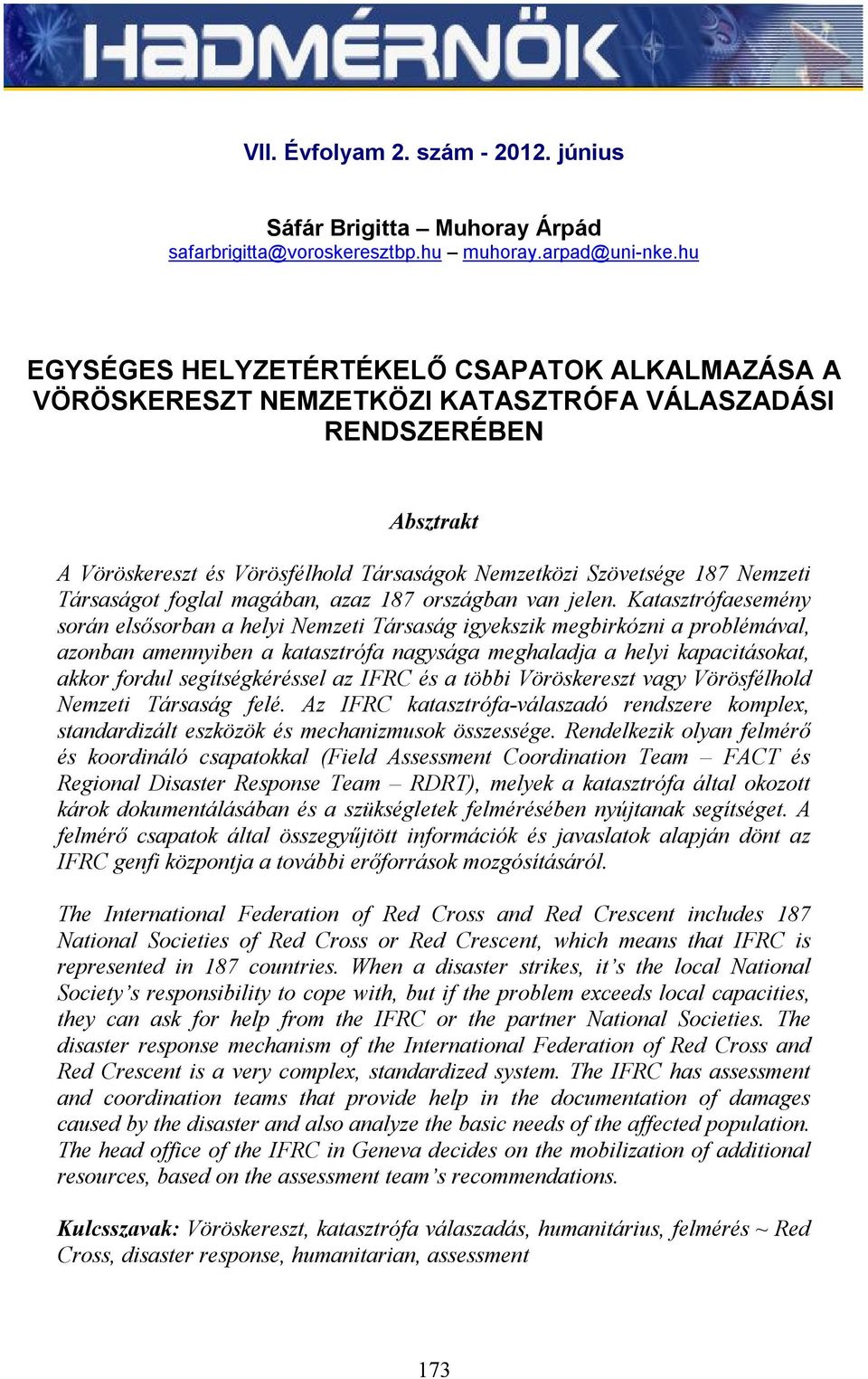 Társaságot foglal magában, azaz 187 országban van jelen.