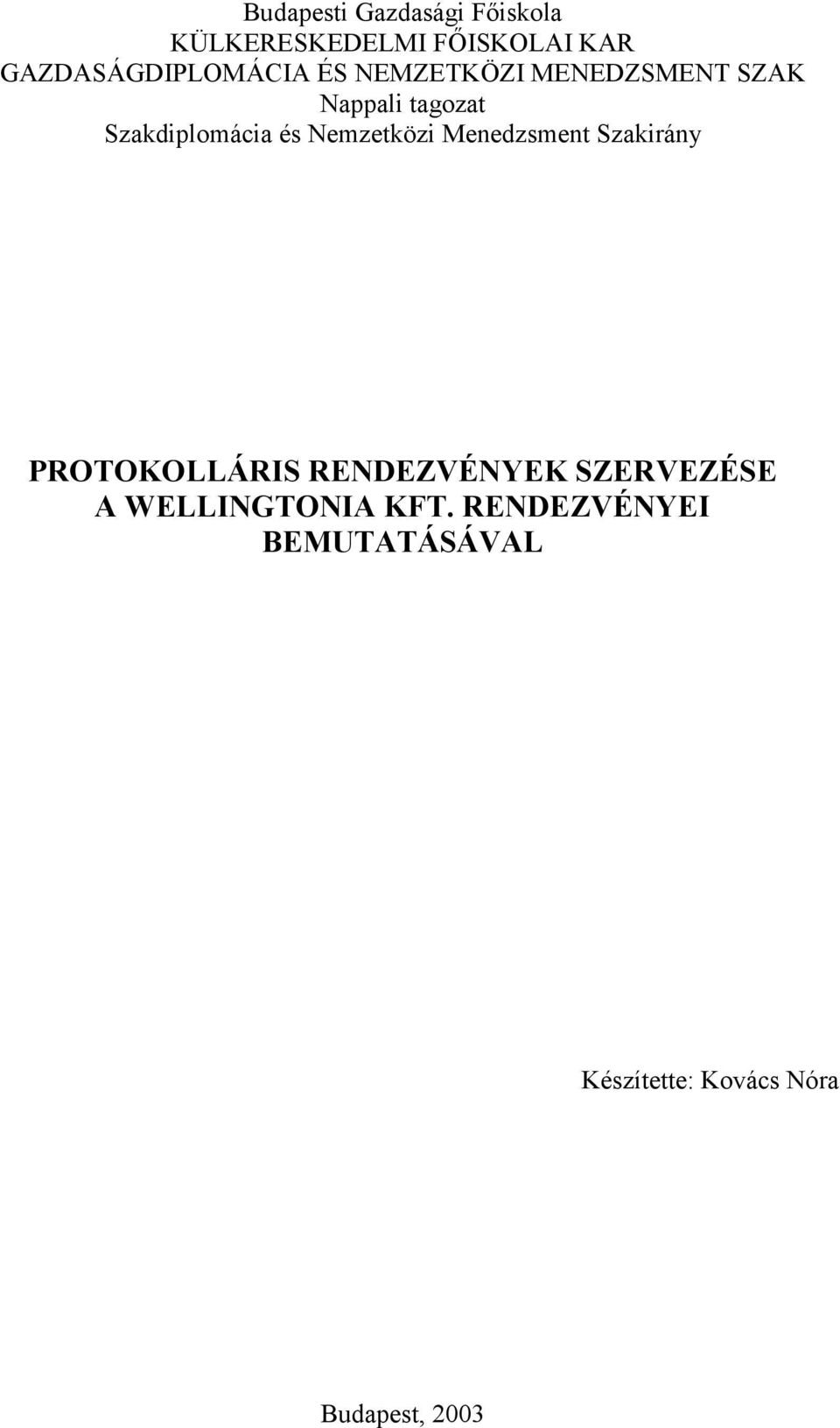 Szakdiplomácia és Nemzetközi Menedzsment Szakirány PROTOKOLLÁRIS