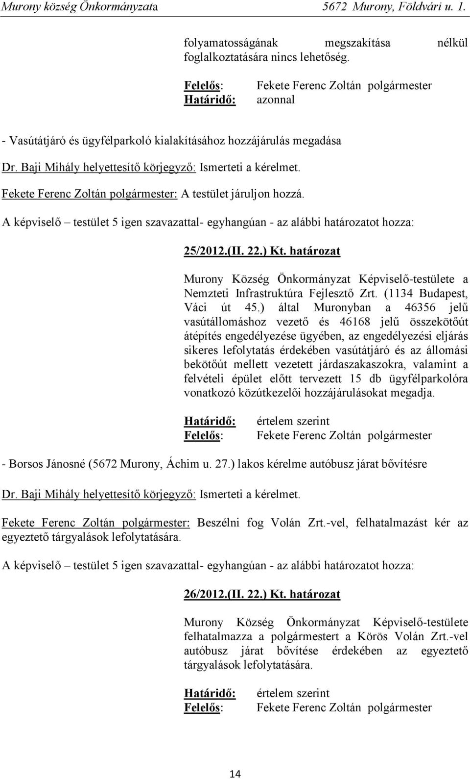 határozat Murony Község Önkormányzat Képviselő-testülete a Nemzteti Infrastruktúra Fejlesztő Zrt. (1134 Budapest, Váci út 45.