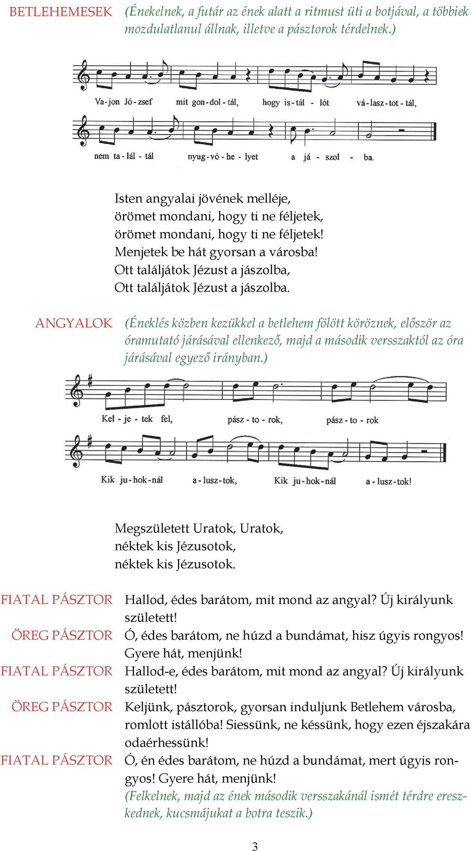 Ott találjátok Jézust a jászolba, Ott találjátok Jézust a jászolba.