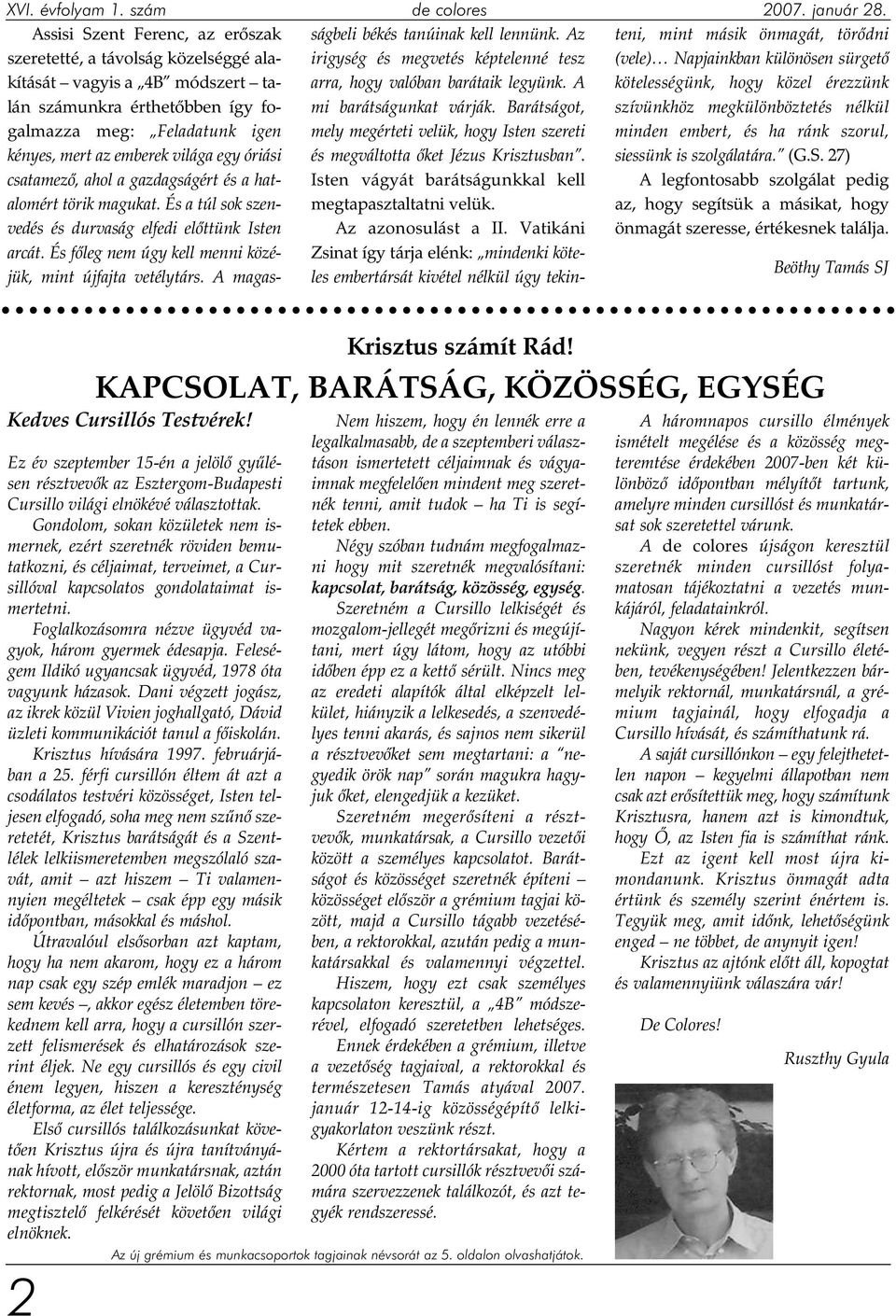 barátaik legyünk. A kötelességünk, hogy közel érezzünk lán számunkra érthetõbben így fogalmazza mi barátságunkat várják.