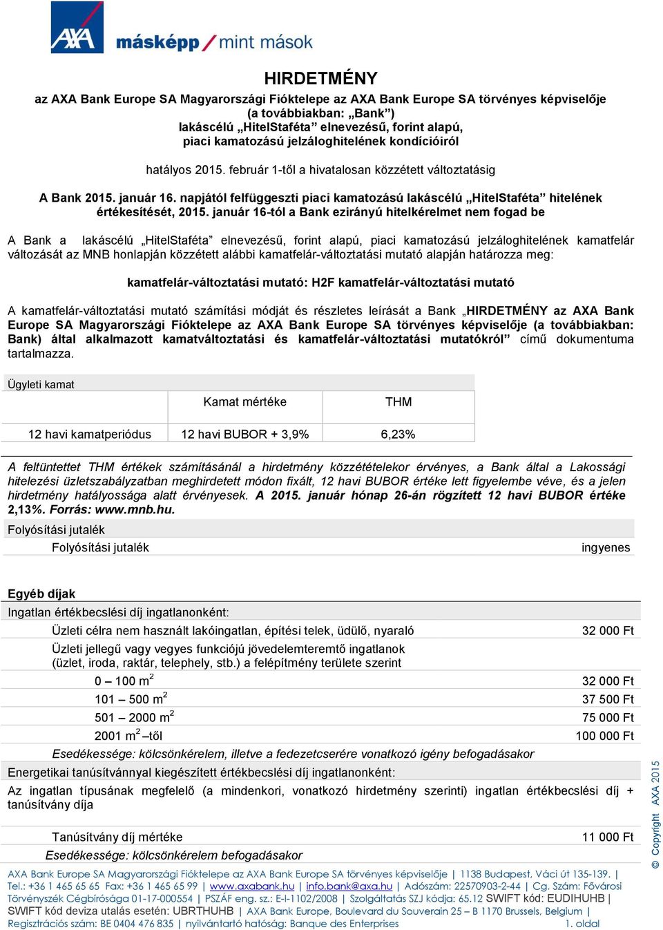 napjától felfüggeszti piaci kamatozású lakáscélú HitelStaféta hitelének értékesítését, 2015.