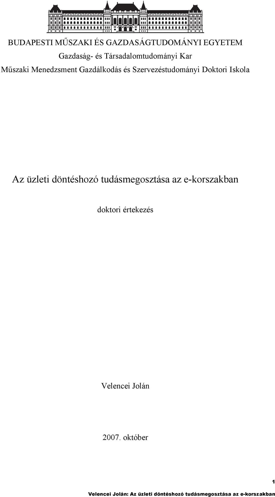 Szervezésudományi Dokori Iskola Az üzlei dönéshozó