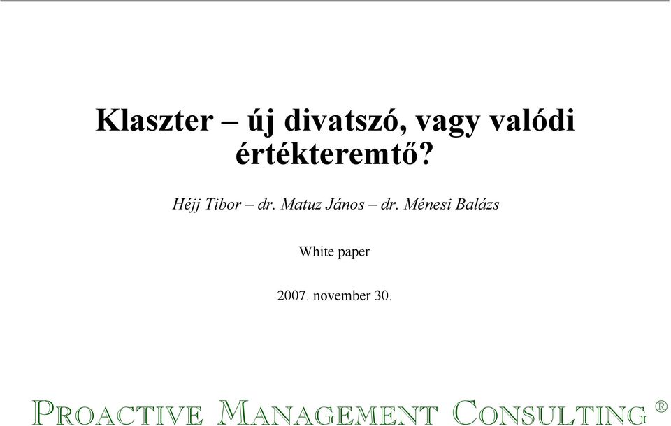 Héjj Tibor dr. Matuz János dr.