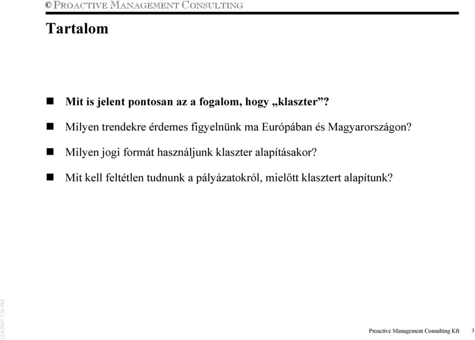 Milyen jogi formát használjunk klaszter alapításakor?