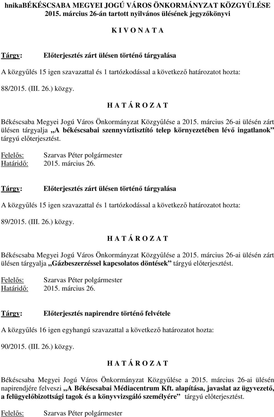 88/2015. (III. 26.) közgy. Békéscsaba Megyei Jogú Város Önkormányzat Közgyőlése a 2015.
