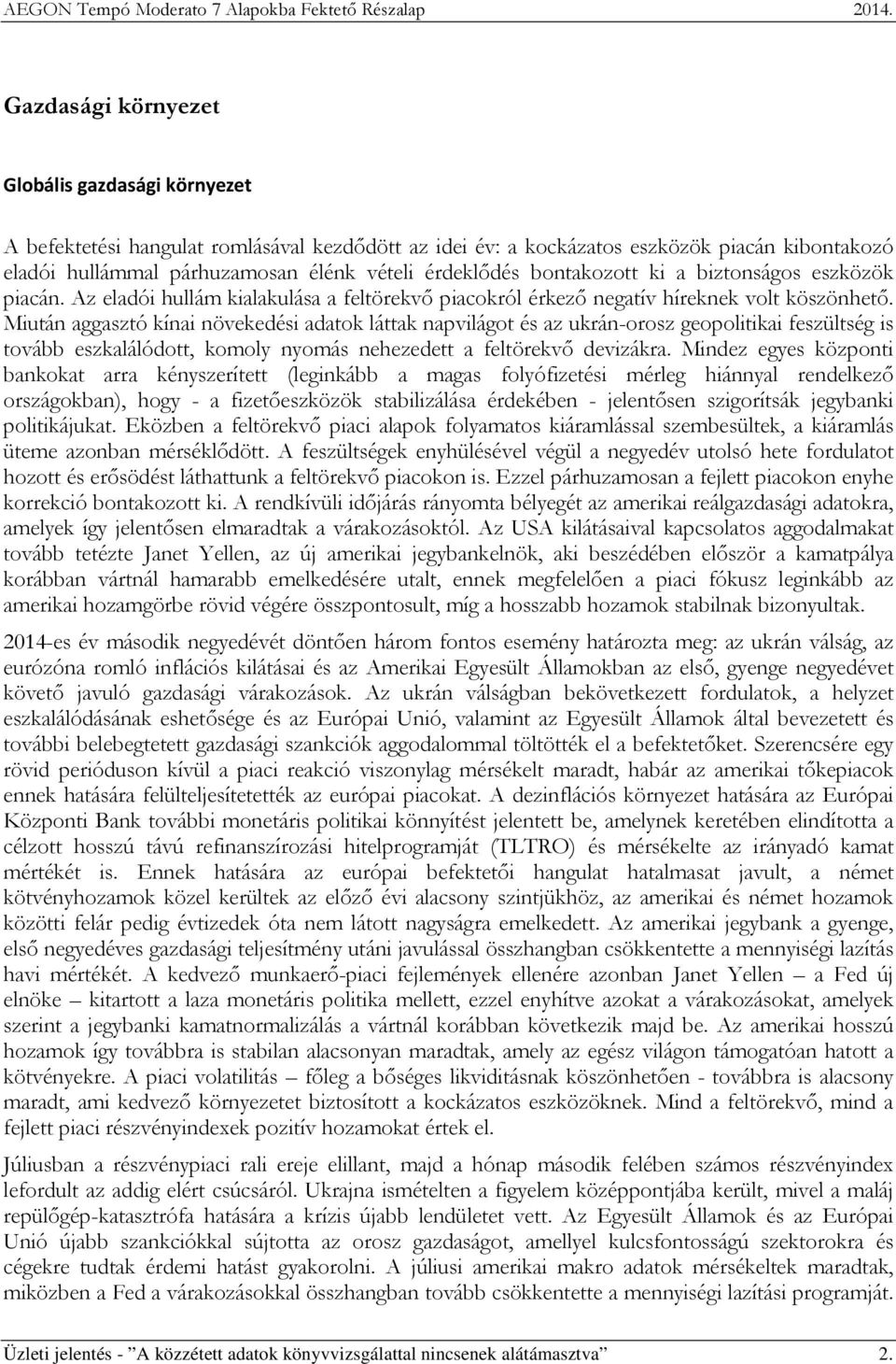 Miután aggasztó kínai növekedési adatok láttak napvilágot és az ukrán-orosz geopolitikai feszültség is tovább eszkalálódott, komoly nyomás nehezedett a feltörekvő devizákra.