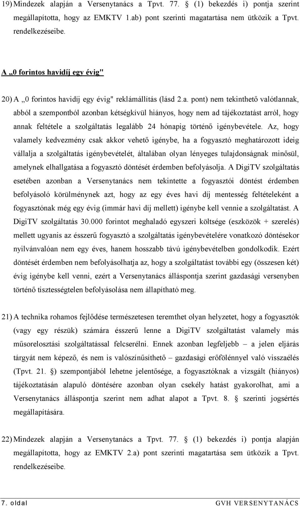idíj egy évig" 20) idíj egy évig" reklámállítás (lásd 2.a.